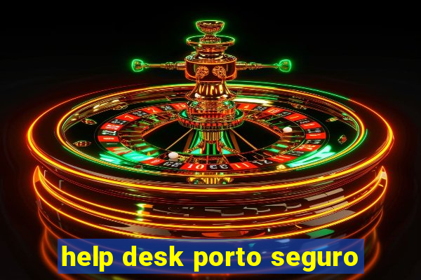 help desk porto seguro